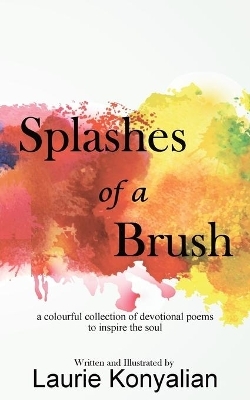 Splashes of a Brush - Laurie Konyalian