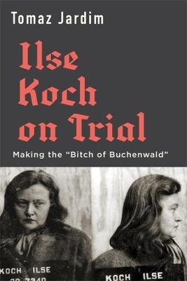 Ilse Koch on Trial - Tomaz Jardim