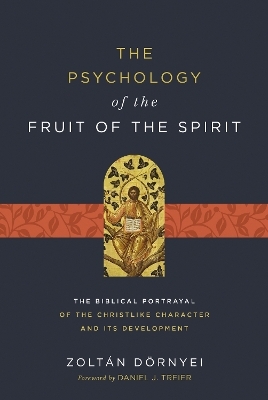 The Psychology of the Fruit of the Spirit - Zoltán Dörnyei