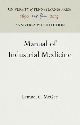 Manual of Industrial Medicine - Lemuel C. McGee