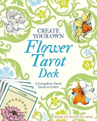 Create Your Own Flower Tarot Deck - Sahar Huneidi-Palmer