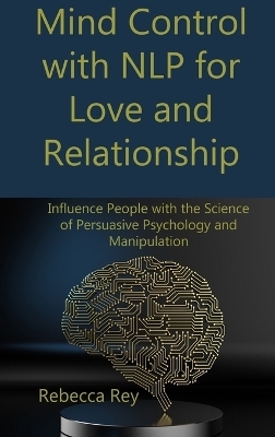 Mind Control with NLP for Love and Relationship - Rebecca Rey
