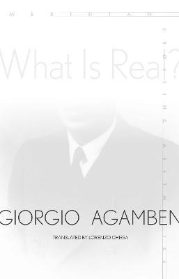 What Is Real? - Giorgio Agamben