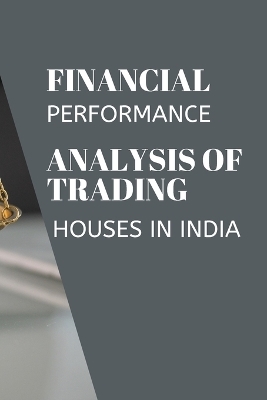 Financial performance analysis of trading houses in India - Neelam Manharbhai Parmar