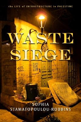Waste Siege - Sophia Stamatopoulou-Robbins