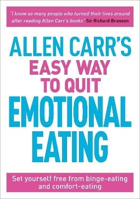 Allen Carr's Easy Way to Quit Emotional Eating - Allen Carr, John Dicey