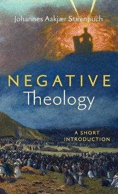 Negative Theology - Johannes Aakj�r Steenbuch