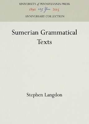 Sumerian Grammatical Texts - Stephen Langdon