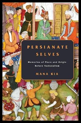 Persianate Selves - Mana Kia