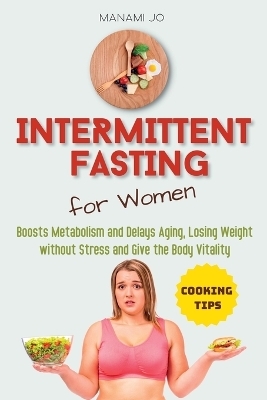 Intermittent Fasting for Women - Manami Jo