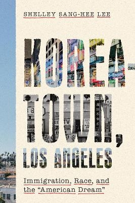 Koreatown, Los Angeles - Shelley Sang-Hee Lee