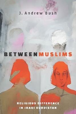 Between Muslims - J. Andrew Bush