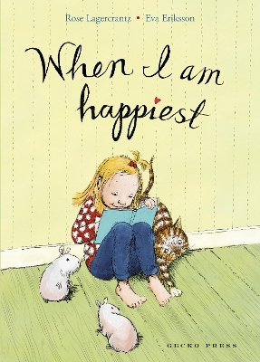 When I Am Happiest - Rose Lagercrantz