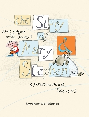 The Story, (not based on a true story) of Mary & Stephen (pronounced, Steven) - Lorenzo del Bianco