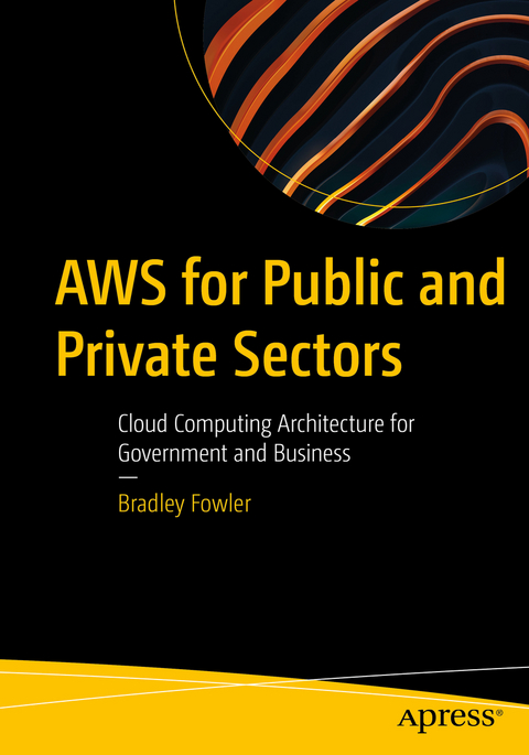 AWS for Public and Private Sectors - Bradley Fowler