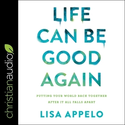 Life Can Be Good Again - Lisa Appelo