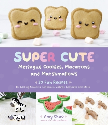 Super Cute Meringue Cookies, Macarons and Marshmallows - Amy Chao