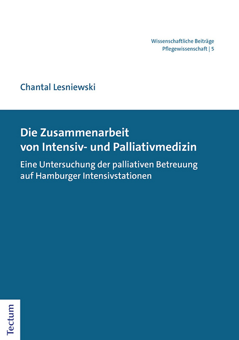 Die Zusammenarbeit von Intensiv- und Palliativmedizin - Chantal Lesniewski