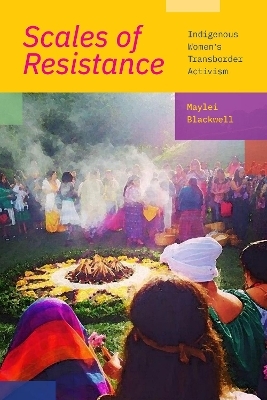 Scales of Resistance - Maylei Blackwell