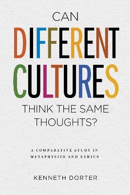 Can Different Cultures Think the Same Thoughts? - Kenneth Dorter