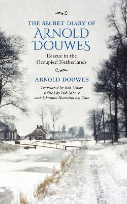 The Secret Diary of Arnold Douwes - Arnold Douwes