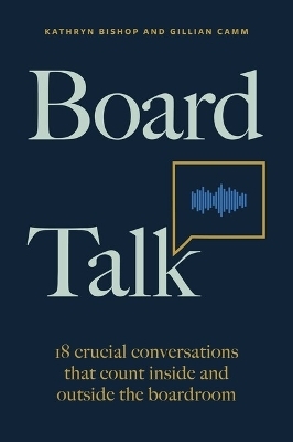 Board Talk - Kathryn Bishop, Gillian Camm