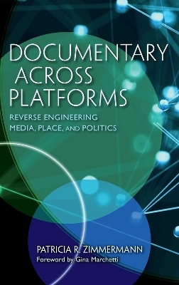 Documentary Across Platforms - Patricia R. Zimmermann