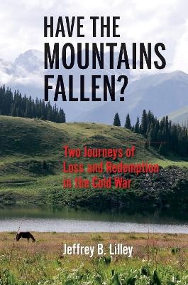 Have the Mountains Fallen? - Jeffrey B. Lilley