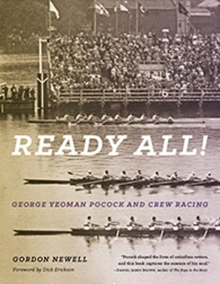 Ready All! George Yeoman Pocock and Crew Racing - Gordon Newell