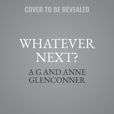 Whatever Next? - Anne Glenconner