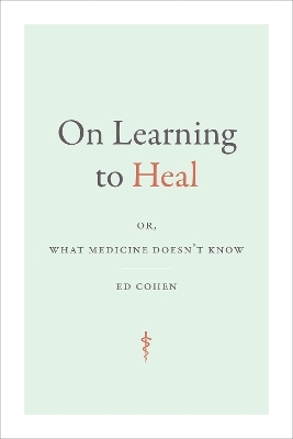 On Learning to Heal - Ed Cohen