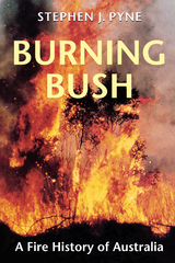 Burning Bush -  Stephen J. Pyne