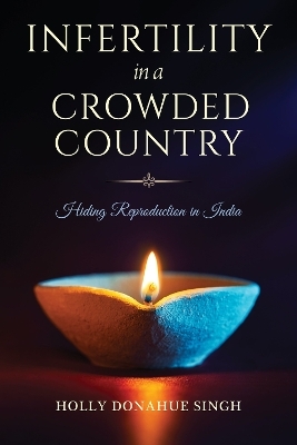 Infertility in a Crowded Country - Holly Donahue Singh