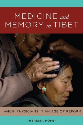 Medicine and Memory in Tibet - Theresia Hofer