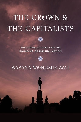 The Crown and the Capitalists - Wasana Wongsurawat