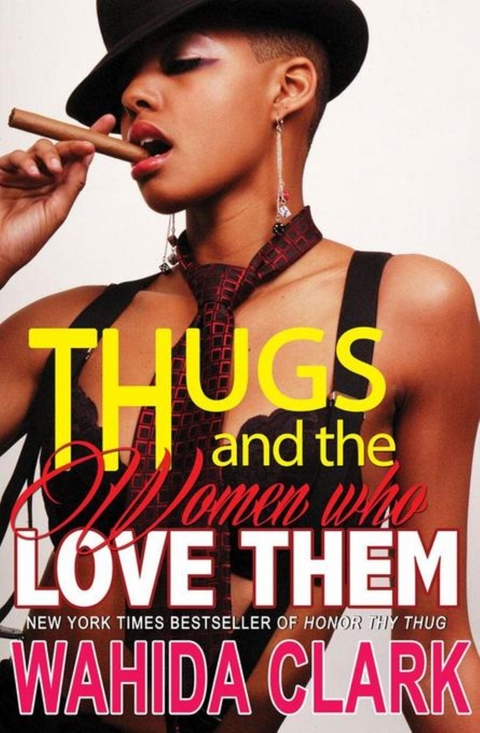 Thugs and the Women Who Love Them - Wahida Clark