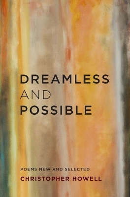 Dreamless and Possible - Christopher Howell