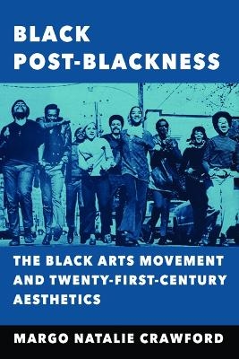 Black Post-Blackness - Margo Natalie Crawford