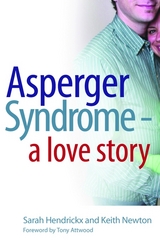 Asperger Syndrome - A Love Story -  Sarah Hendrickx,  Keith Newton