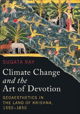 Climate Change and the Art of Devotion - Sugata Ray