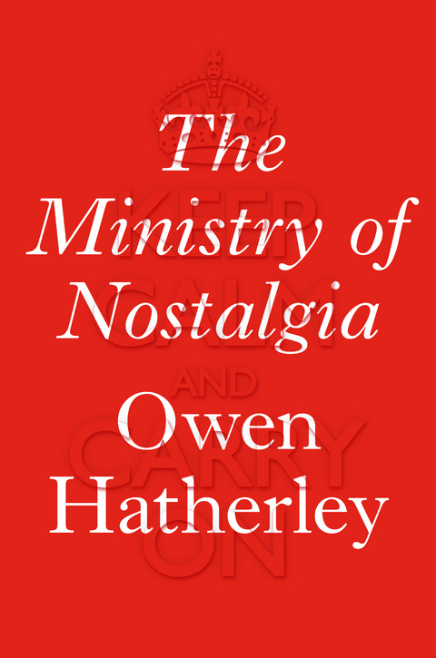 Ministry of Nostalgia -  Owen Hatherley