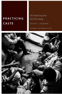 Practicing Caste - Aniket Jaaware