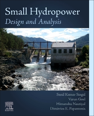Small Hydropower - Sunil Kumar Singal, Varun Goel, Himanshu Nautiyal, Dimitris Papantonis
