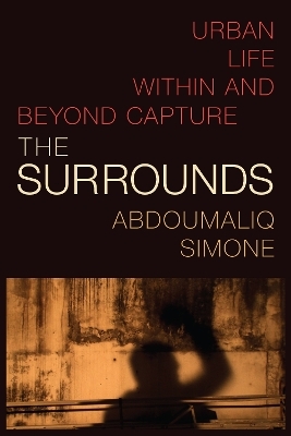 The Surrounds - AbdouMaliq Simone
