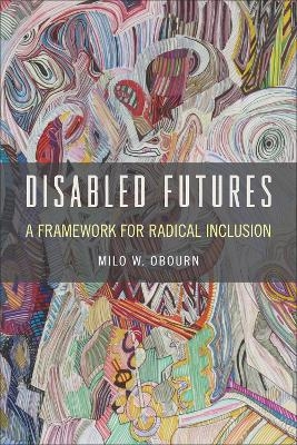 Disabled Futures - Milo W. Obourn