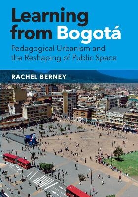 Learning from Bogotá - Rachel Berney