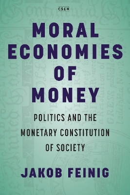 Moral Economies of Money - Jakob Feinig