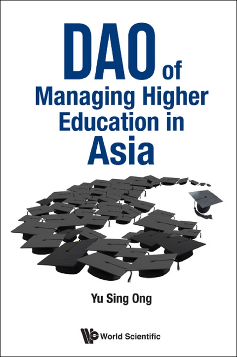 DAO OF MANAGING HIGHER EDUCATION IN ASIA - Sing Ong Yu