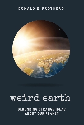 Weird Earth - Donald R. Prothero