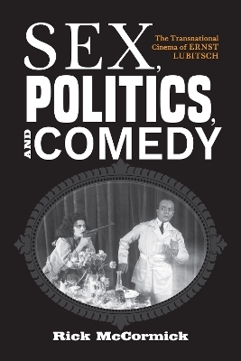 Sex, Politics, and Comedy - Richard W. McCormick